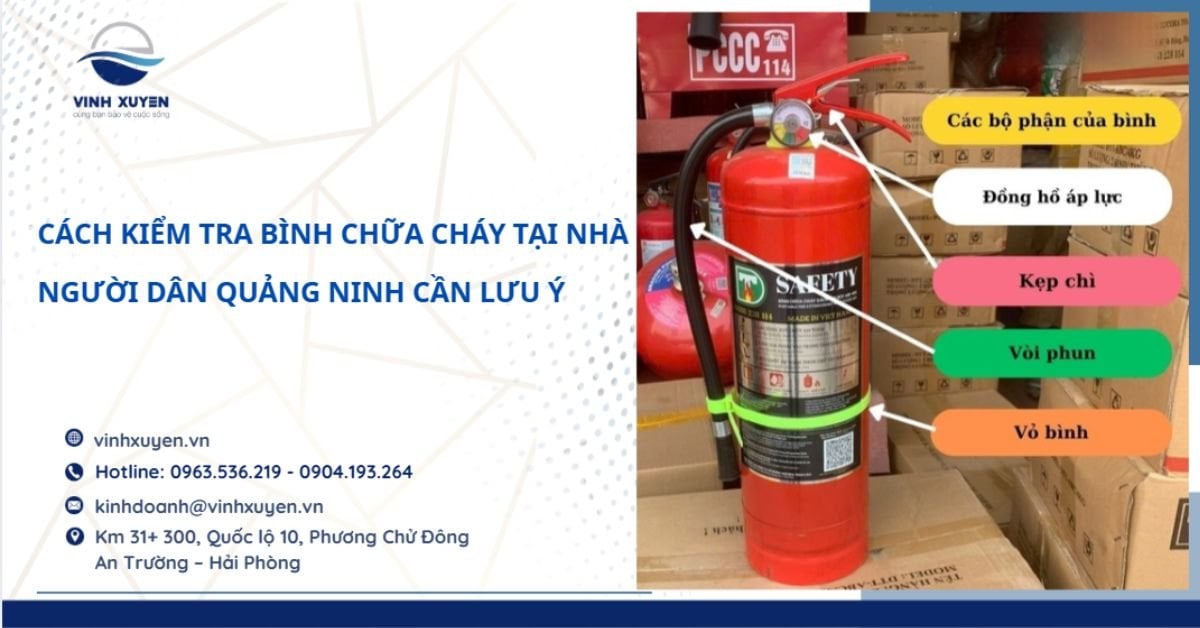 Cách Kiểm Tra Bình Chữa Cháy Tại Nhà – Người Dân Quảng Ninh Cần Lưu Ý