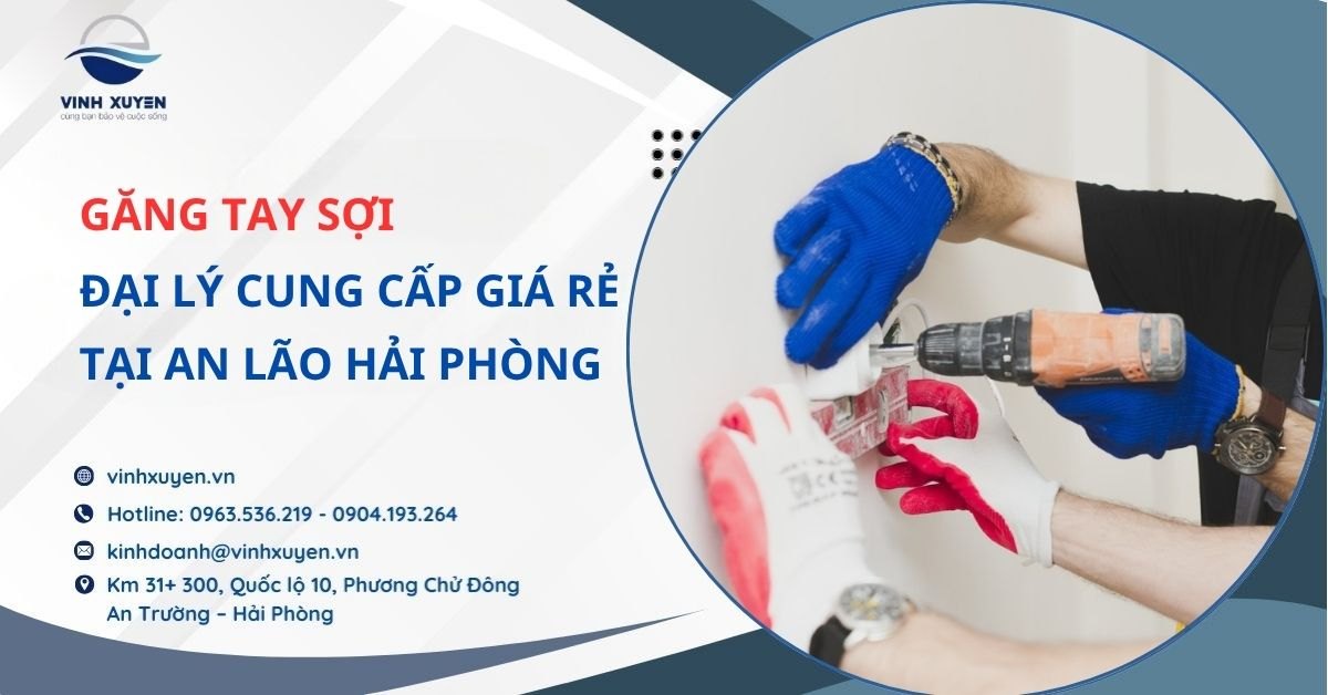 Đại Lý Cung Cấp Găng Tay Sợi Giá Rẻ Tại An Lão Hải Phòng