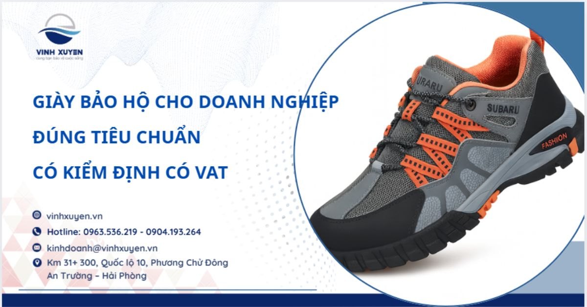 Giày Bảo Hộ Cho Doanh Nghiệp: Đúng Tiêu Chuẩn, Có Kiểm Định Có VAT