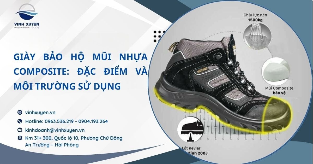 Giày Bảo Hộ Mũi Nhựa Composite: Đặc Điểm Và Môi Trường Sử Dụng