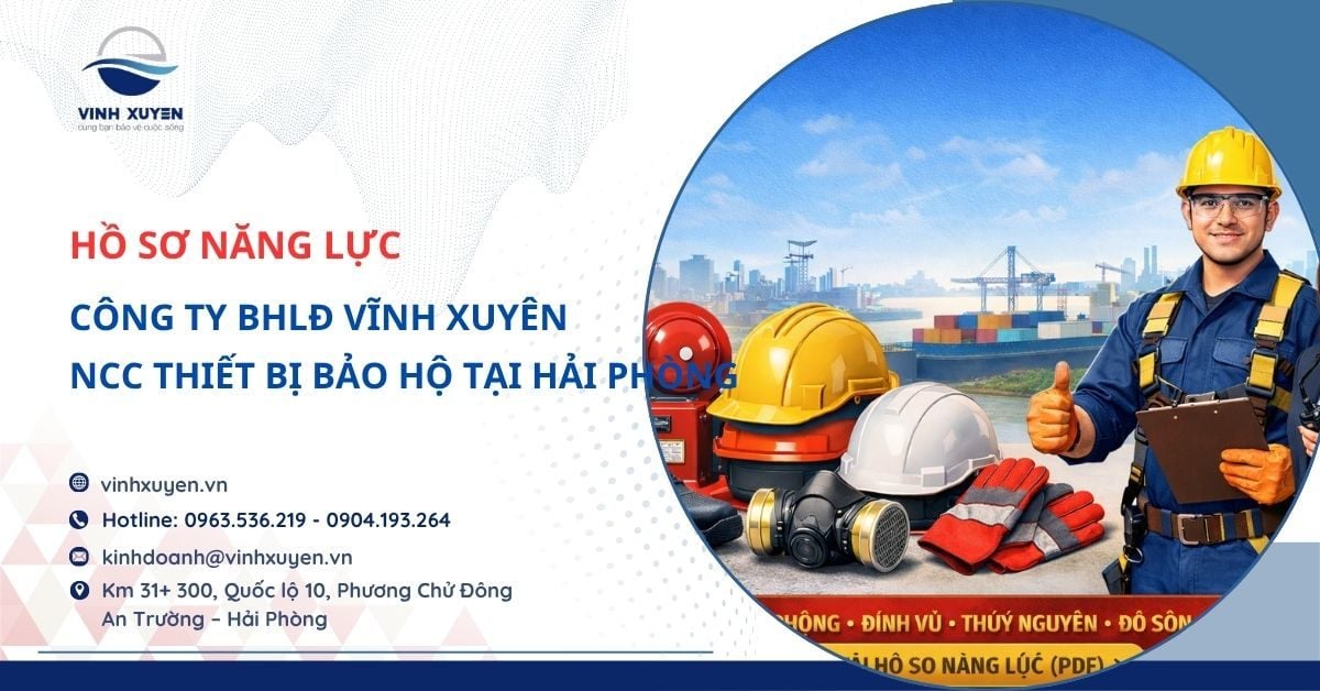Hồ Sơ Năng Lực Công Ty Vĩnh Xuyên – NCC Thiết Bị Bảo Hộ Tại Hải Phòng
