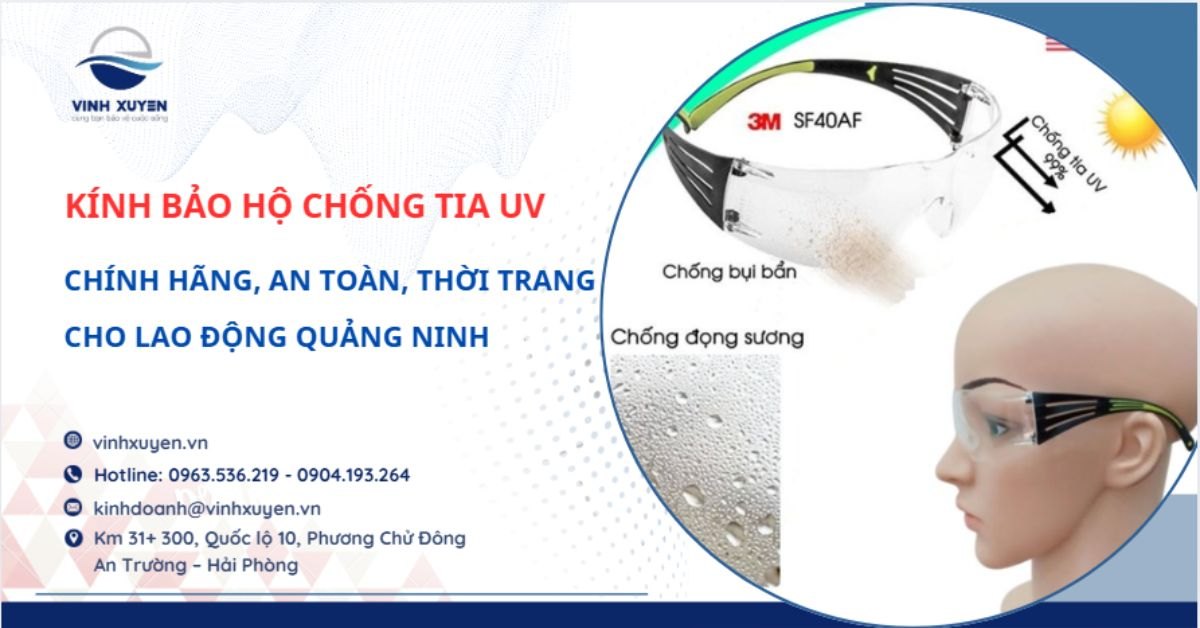 Kính Bảo Hộ Chống Tia UV Tại Quảng Ninh – An Toàn Và Thời Trang Cho Mắt