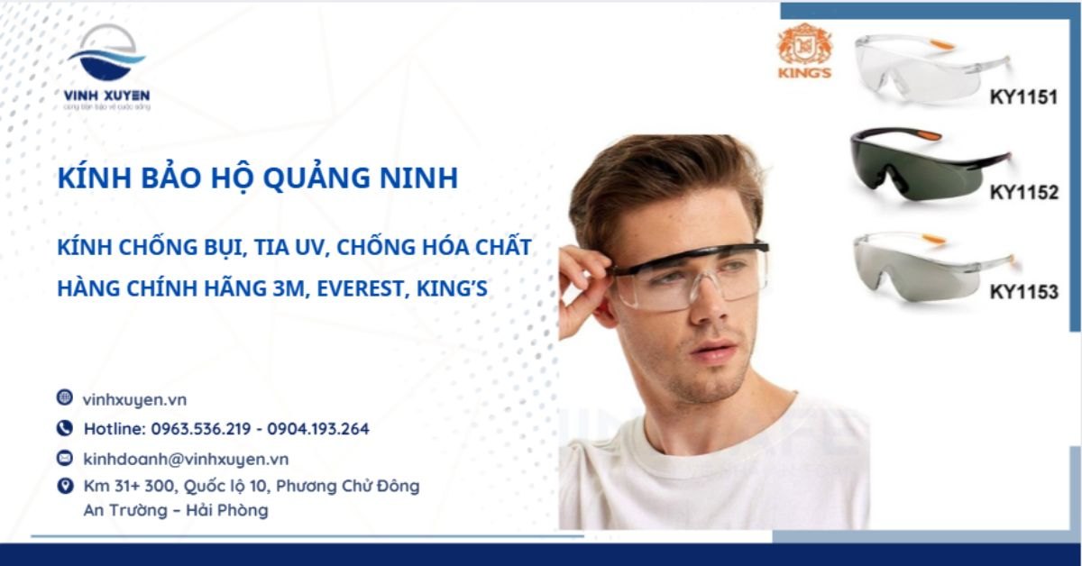 Kính Bảo Hộ Tại Quảng Ninh: 3M, King’s, Everest Chính Hãng