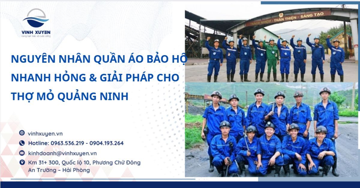 Nguyên Nhân Quần Áo Bảo Hộ Nhanh Hỏng & Giải Pháp Cho Thợ Mỏ Quảng Ninh