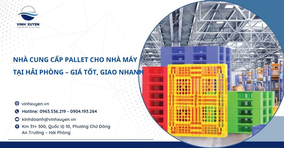 Nhà Cung Cấp Pallet Cho Nhà Máy Tại Hải Phòng – Giá Tốt, Giao Nhanh