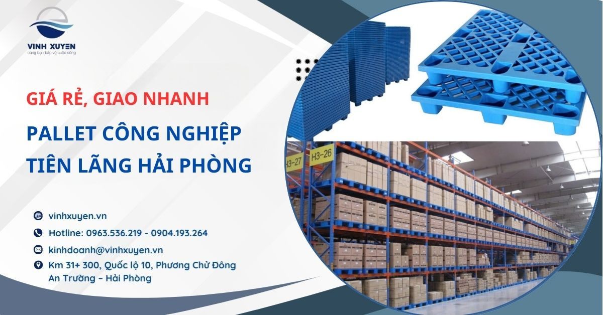 Pallet Công Nghiệp Tiên Lãng Hải Phòng – Giá Rẻ, Giao Nhanh, Có Sẵn Kho
