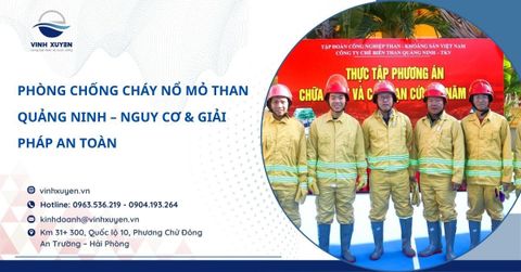 Phòng Chống Cháy Nổ Mỏ Than Quảng Ninh – Nguy Cơ & Giải Pháp An Toàn