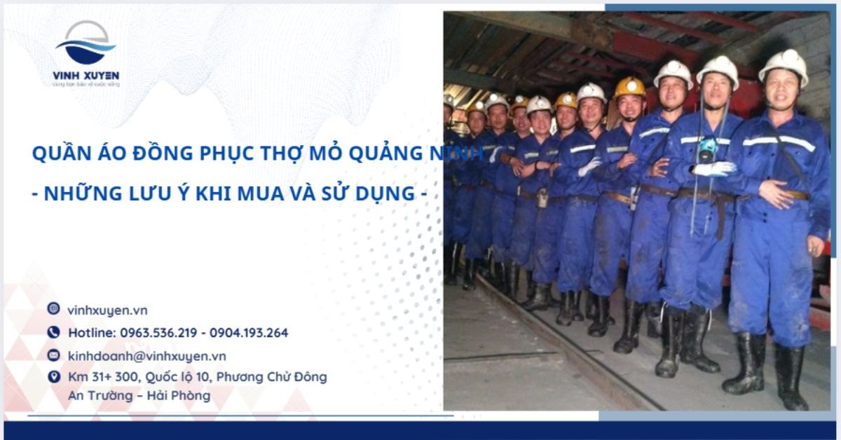 Quần áo đồng phục thợ mỏ Quảng Ninh - Những lưu ý khi mua và sử dụng