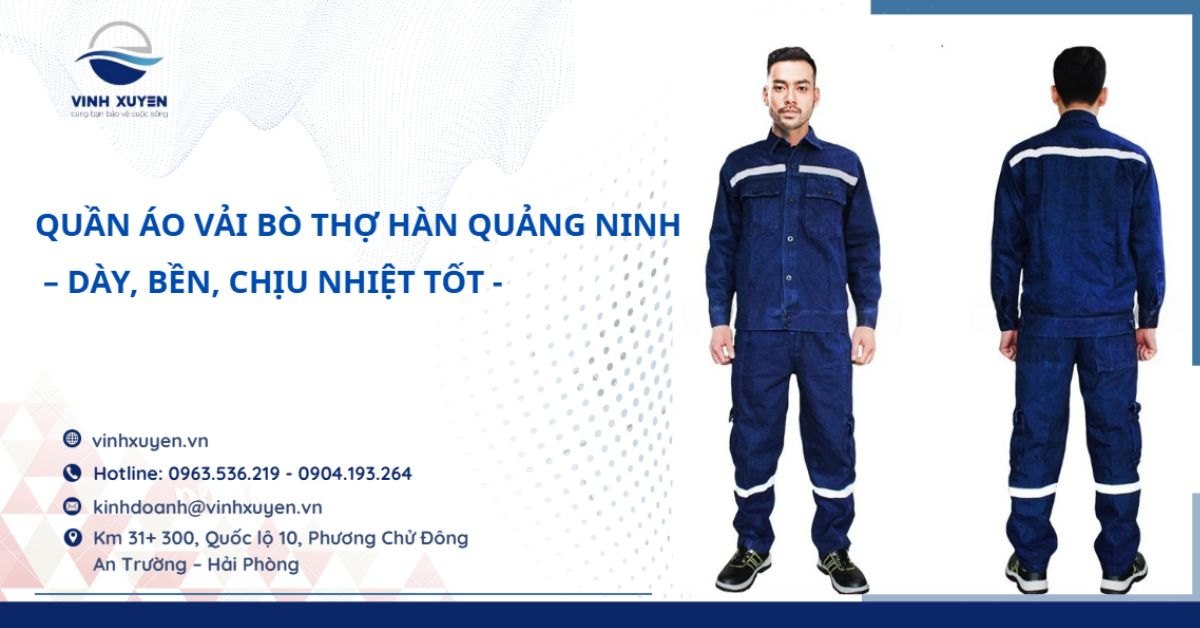 Quần Áo Vải Bò Thợ Hàn Quảng Ninh – Dày, Bền, Chịu Nhiệt Tốt