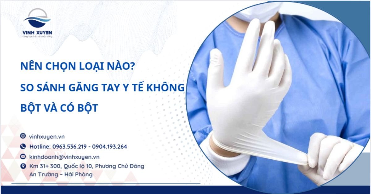 So Sánh Găng Tay Y Tế Không Bột Và Có Bột - Nên Chọn Loại Nào?