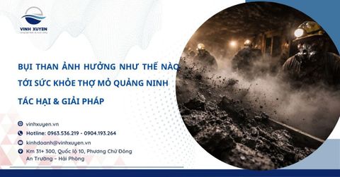 Bụi Than Ảnh Hưởng Sức Khỏe Thợ Mỏ Quảng Ninh | Tác Hại & Giải Pháp