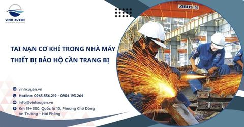 Tai Nạn Cơ Khí Trong Nhà Máy Và Thiết Bị Bảo Hộ Cần Trang Bị