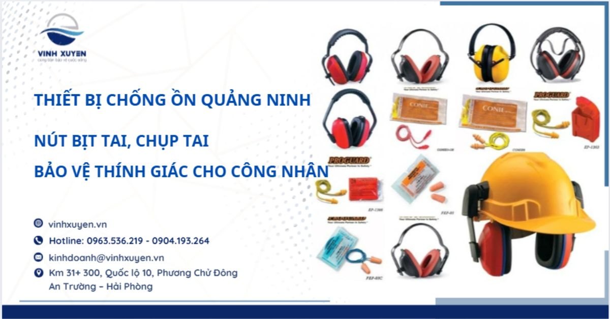 Thiết Bị Chống Ồn Quảng Ninh – Bảo Vệ Thính Giác Cho Công Nhân