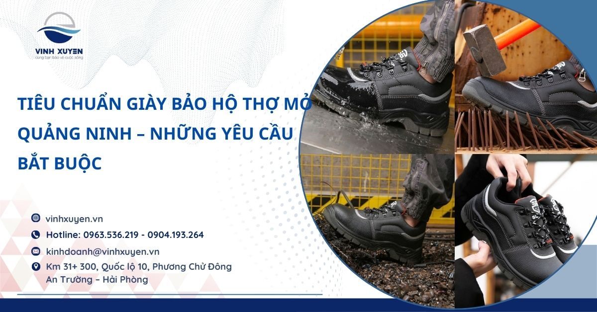 Tiêu chuẩn giày bảo hộ thợ mỏ Quảng Ninh – Những yêu cầu bắt buộc