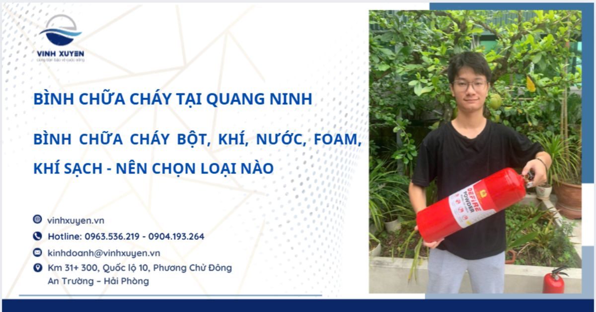 Tư Vấn Chọn Bình Chữa Cháy Tốt Nhất 2025 Tại Quảng Ninh
