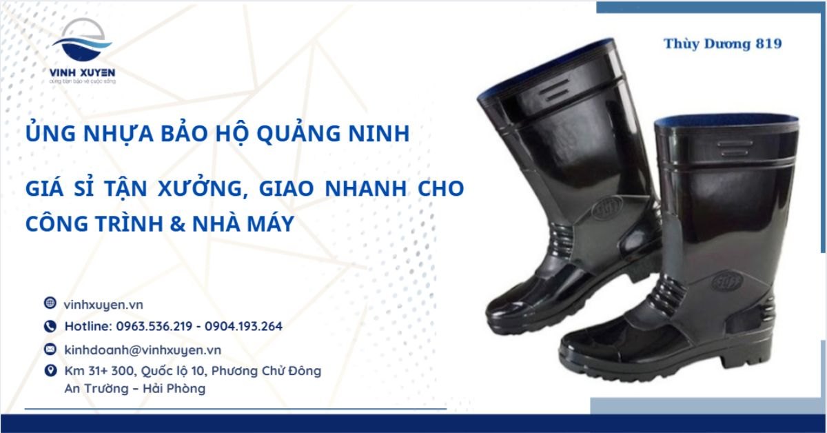 Ủng Nhựa Bảo Hộ Quảng Ninh – Giá Sỉ Tận Xưởng, Giao Nhanh Cho Công Trình & Nhà Máy