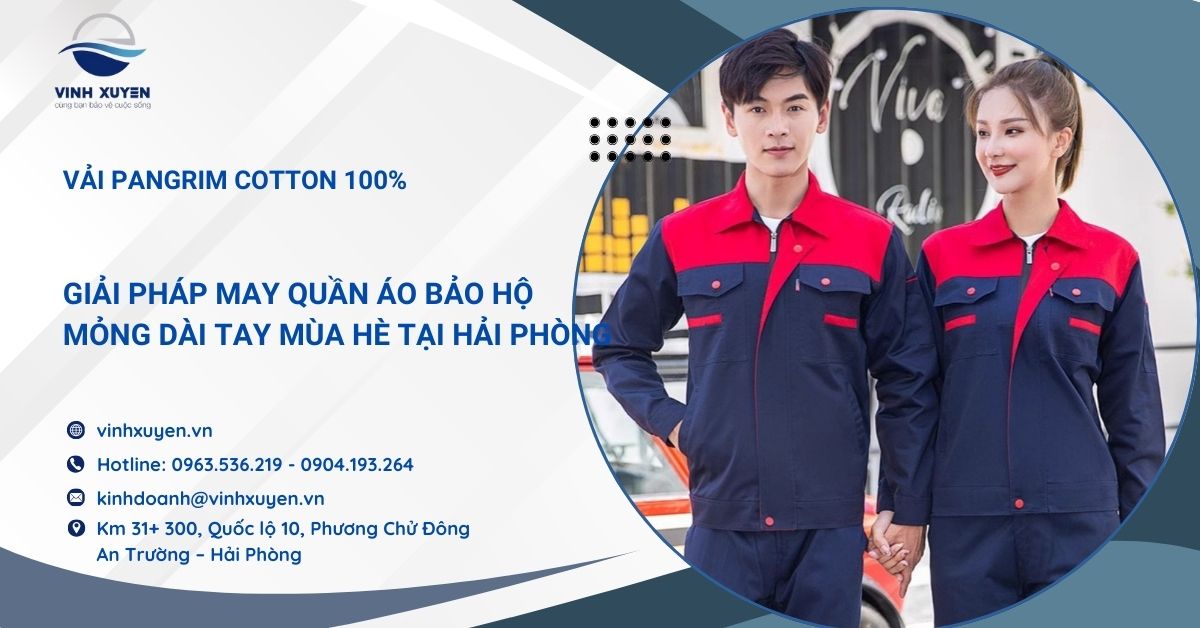 Vải Pangrim Cotton 100% – Giải Pháp May Quần Áo Bảo Hộ Mỏng Dài Tay Mùa Hè Tại Hải Phòng