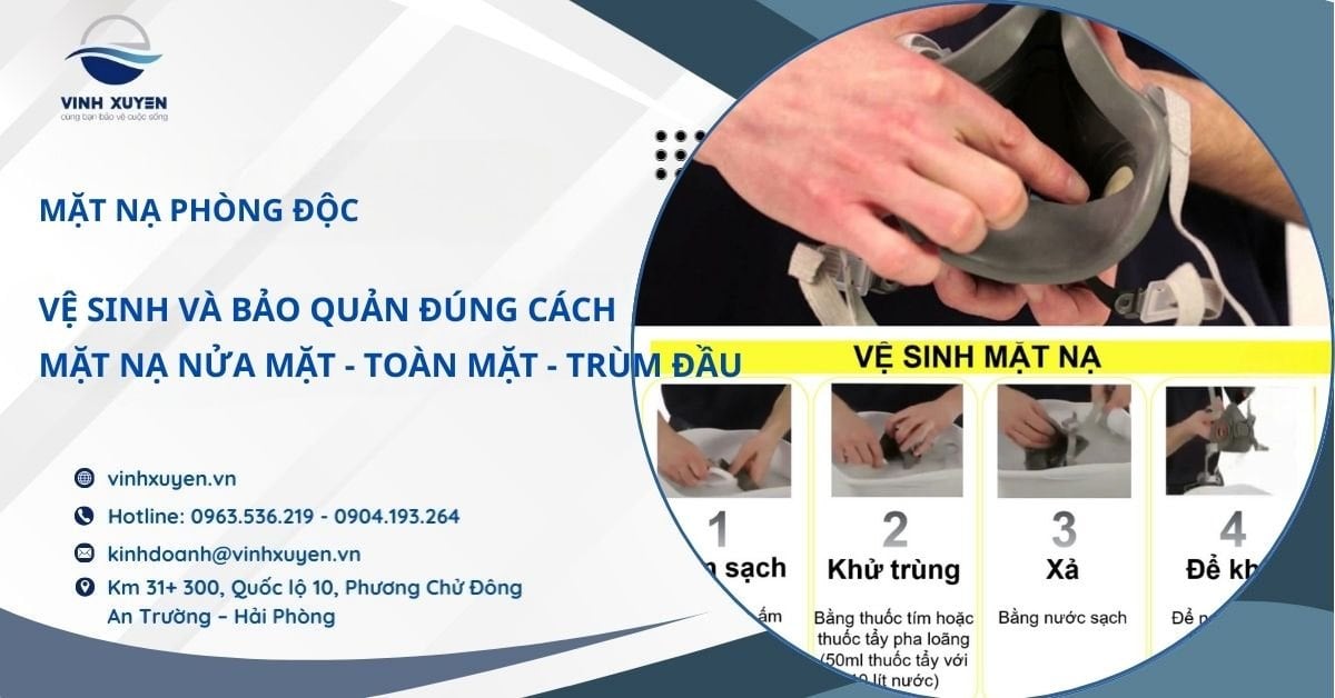 Vệ sinh và bảo quản mặt nạ phòng độc đúng cách: Mặt nạ nửa mặt - toàn mặt - trùm đầu