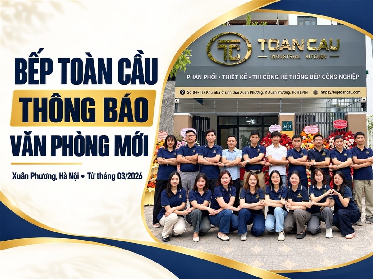 THÔNG BÁO: BẾP TOÀN CẦU CHÍNH THỨC CHUYỂN VĂN PHÒNG SANG ĐỊA ĐIỂM MỚI TẠI XUÂN PHƯƠNG, HÀ NỘI