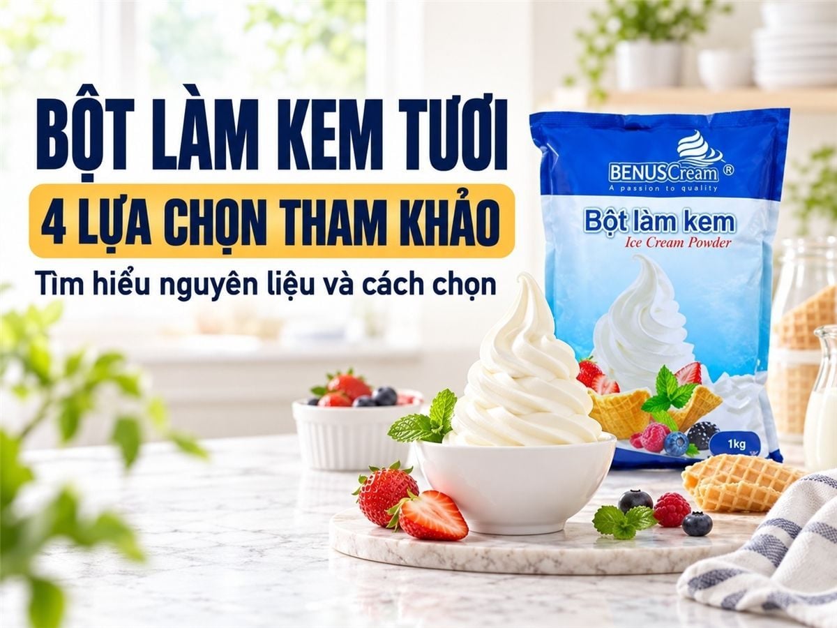 Top 4 bột làm kem tươi chất lượng tốt nhất hiện nay bạn nên biết!