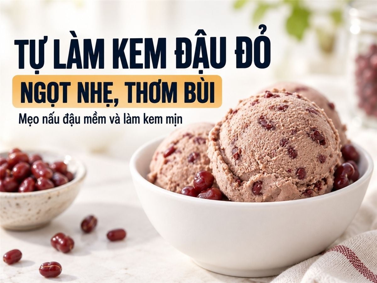 Cách làm kem đậu đỏ tại nhà với hương vị quyến rũ, mát lạnh
