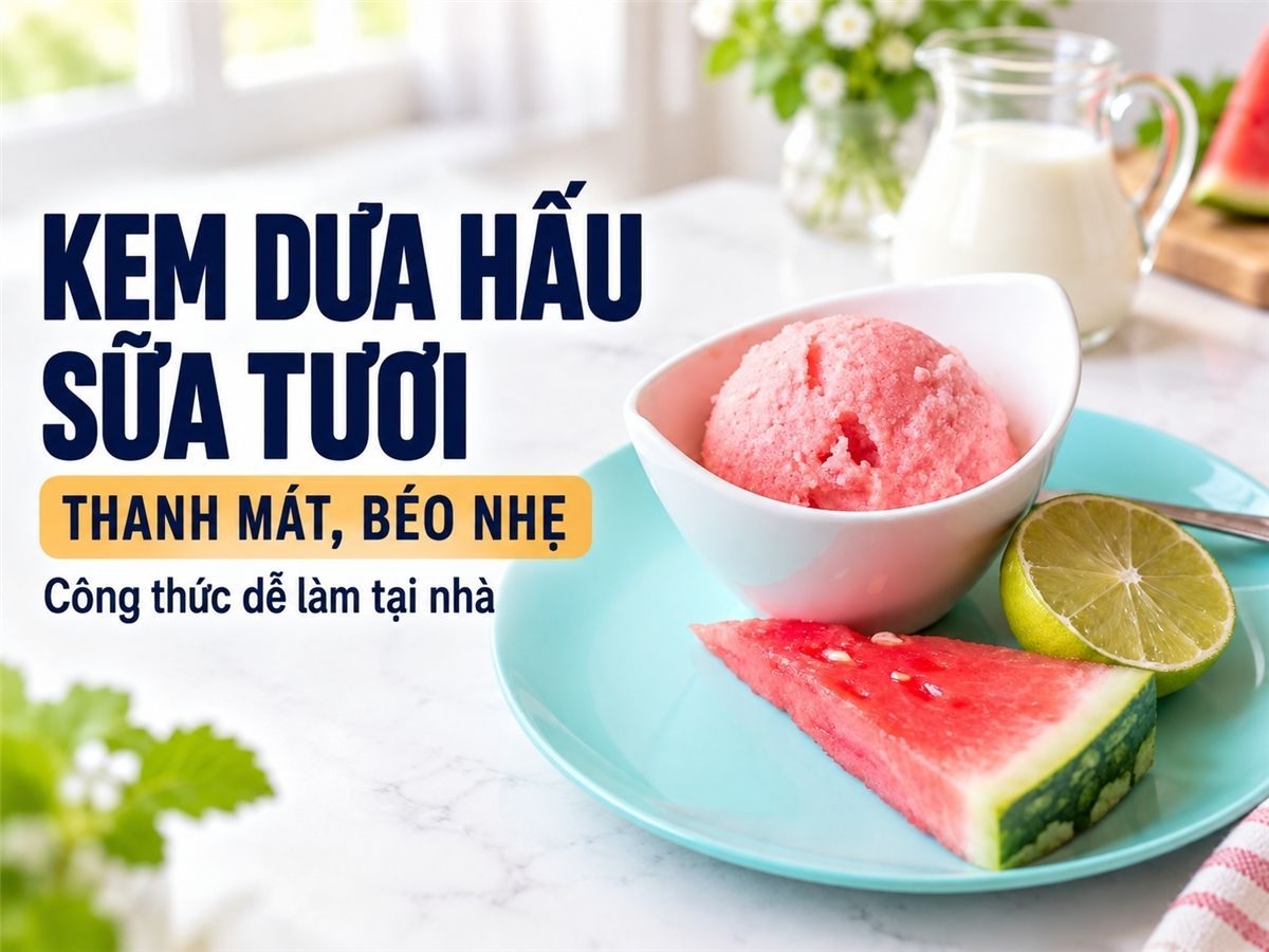 Cách làm kem dưa hấu với sữa tươi: Món tráng miệng giải nhiệt cực đã