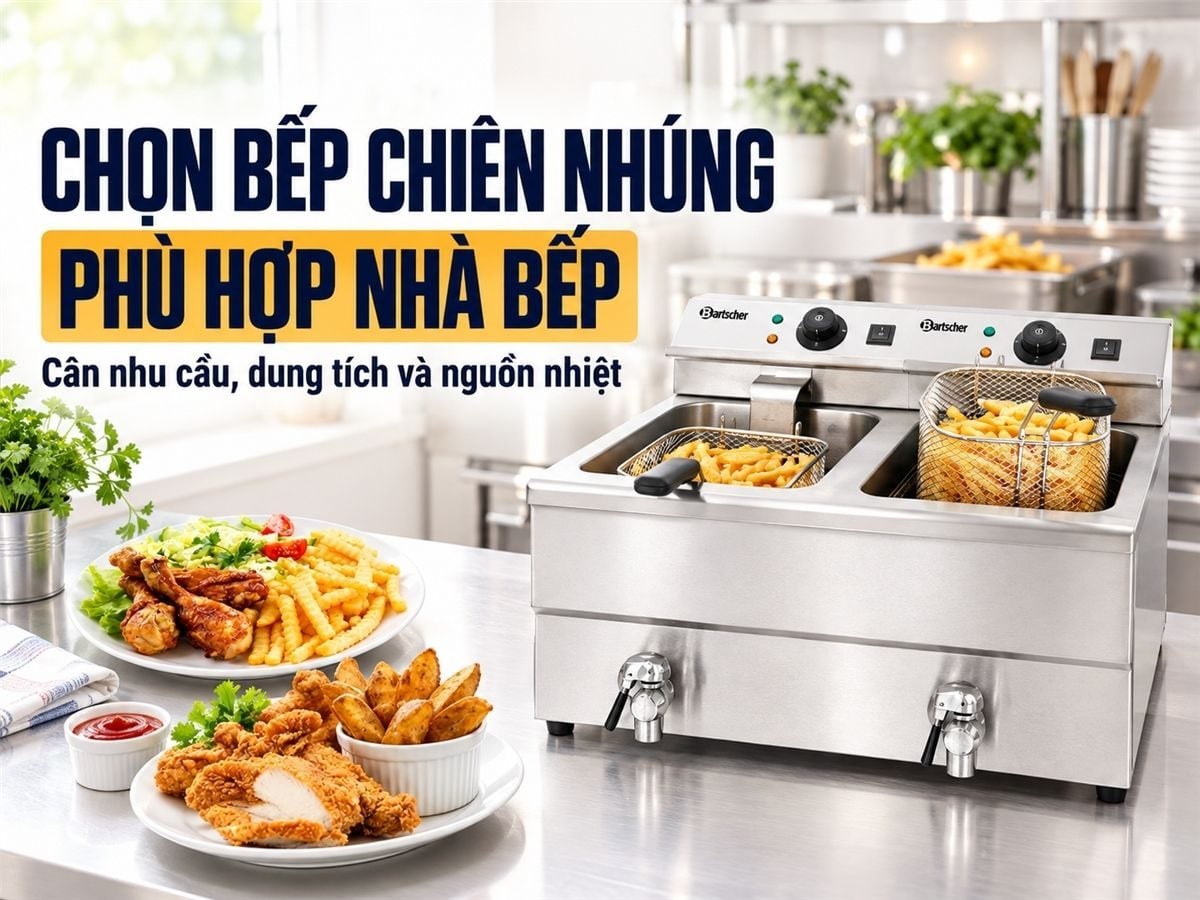 Làm thế nào để lựa chọn bếp chiên nhúng phù hợp cho nhà bếp?