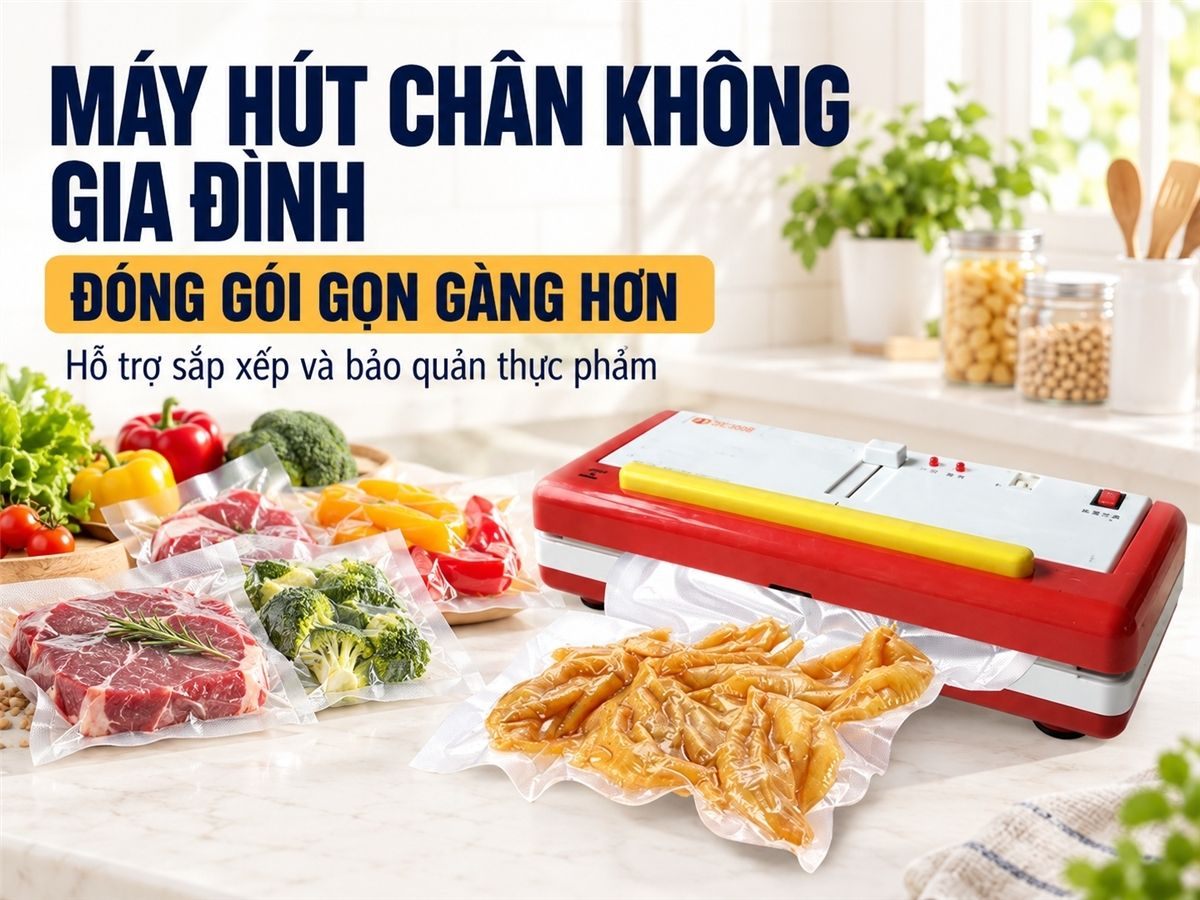 Lý do nên sở hữu máy hút chân không cho gia đình ngay hôm nay