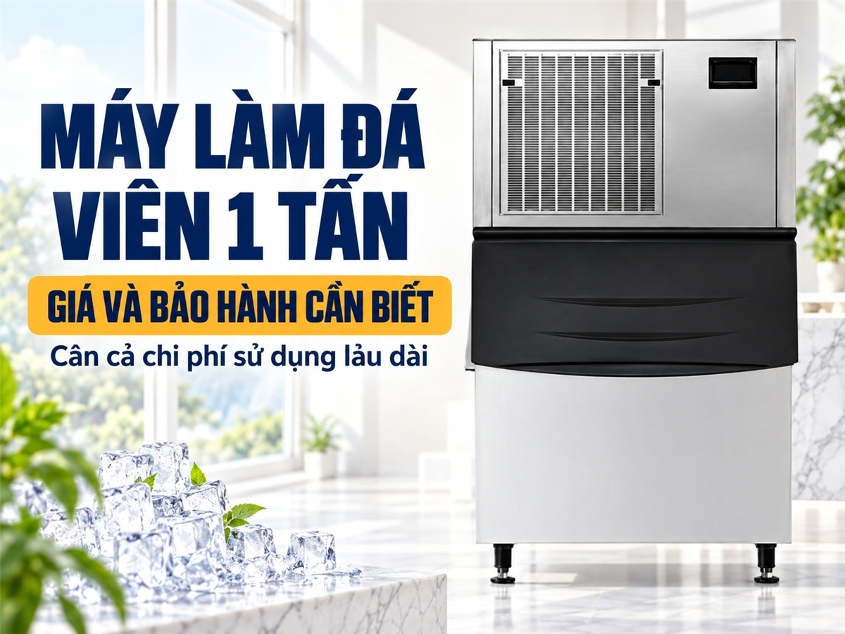 Cập nhật giá máy làm đá viên 1 tấn & chính sách bảo hành cần biết trước khi mua