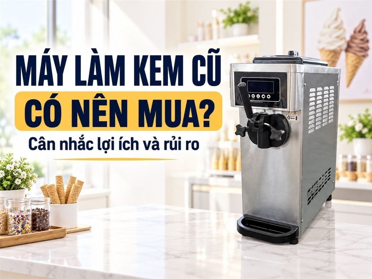 Có nên mua máy làm kem tươi cũ thanh lý? Những lợi ích và rủi ro