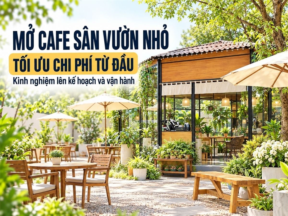 Kinh nghiệm mở quán cafe sân vườn nhỏ tiết kiệm chi phí hiệu quả