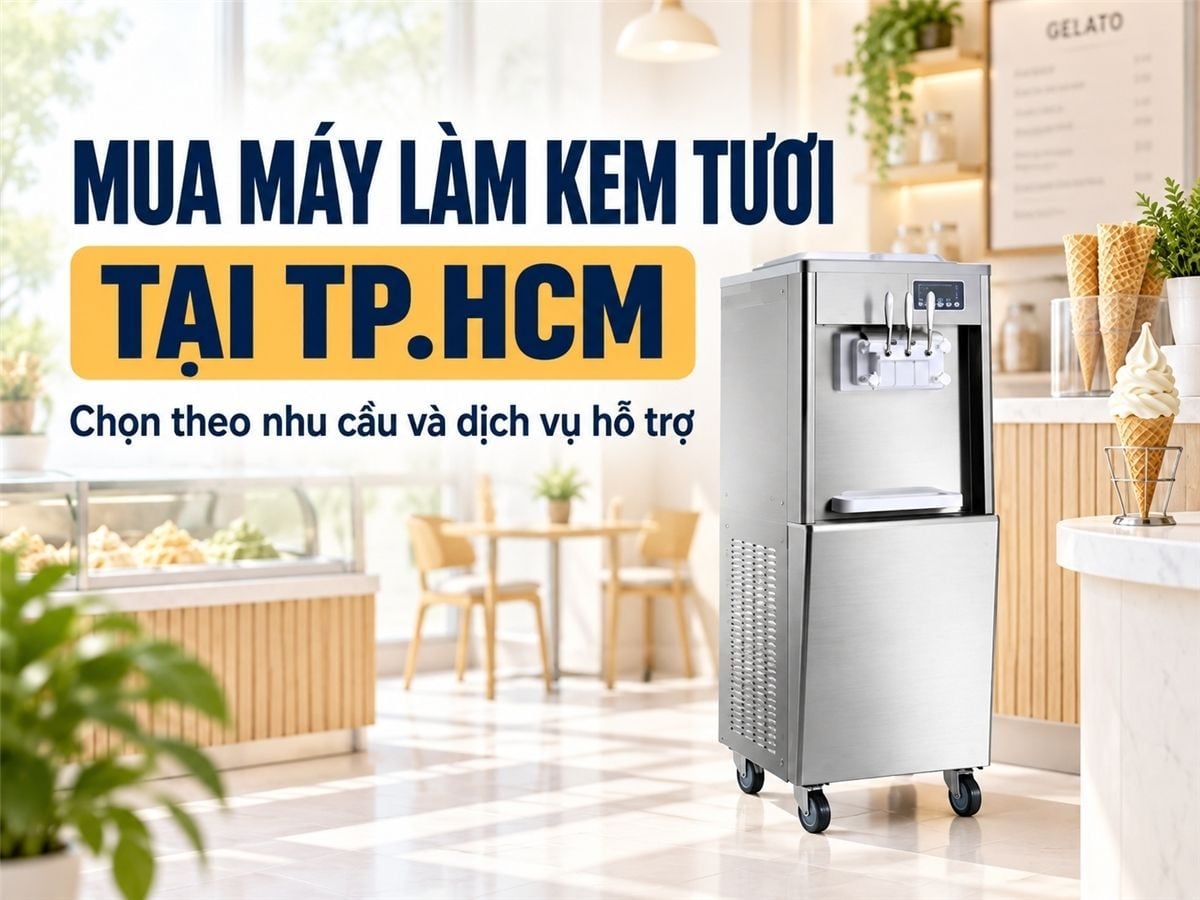 Địa chỉ bán máy làm kem tươi uy tín và chất lượng tại TP HCM