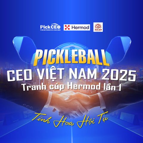 🏆 Giải Pickleball CEO Việt Nam 2025 – Tranh Cúp Hermod Lần 1 🏆