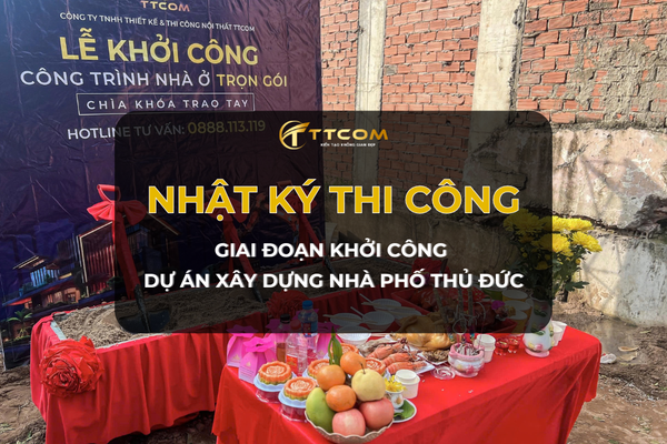Lễ Khởi Công Công Trình Nhà Phố Cao Tầng Phong Cách Hiện Đại Tại Thủ Đức