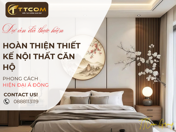 THIẾT KẾ NỘI THẤT PHONG CÁCH Á ĐÔNG HIỆN ĐẠI SANG TRỌNG TINH TẾ VÀ GẦN GŨI THIÊN NHIÊN