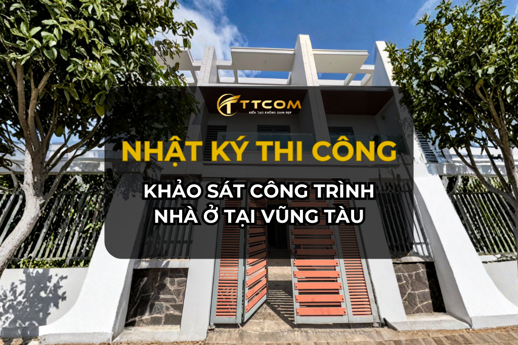KHẢO SÁT CÔNG TRÌNH NHÀ Ở  TP BÀ RỊA, BƯỚC KHỞI ĐẦU QUAN TRỌNG CHO THI CÔNG HOÀN THIỆN
