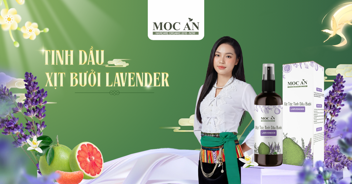 TINH DẦU BƯỞI LAVENDER : “NÚT TẮT CĂNG THẲNG” CHO DA ĐẦU, “BỘ LỌC MÙI HƯƠNG” CHO MÁI TÓC