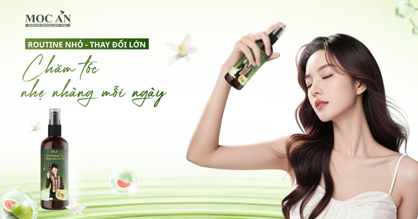 ROUTINE NHỎ - THAY ĐỔI LỚN: CÁCH CHĂM TÓC ĐƠN GIẢN NHƯNG HIỆU QUẢ LÂU DÀI