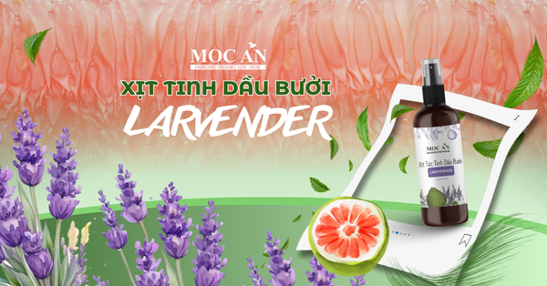 Xịt Tóc Tinh Dầu Bưởi Lavender – Giải Pháp Nuôi Dưỡng Tóc Mềm Mượt & Giảm Gãy Rụng Tự Nhiên