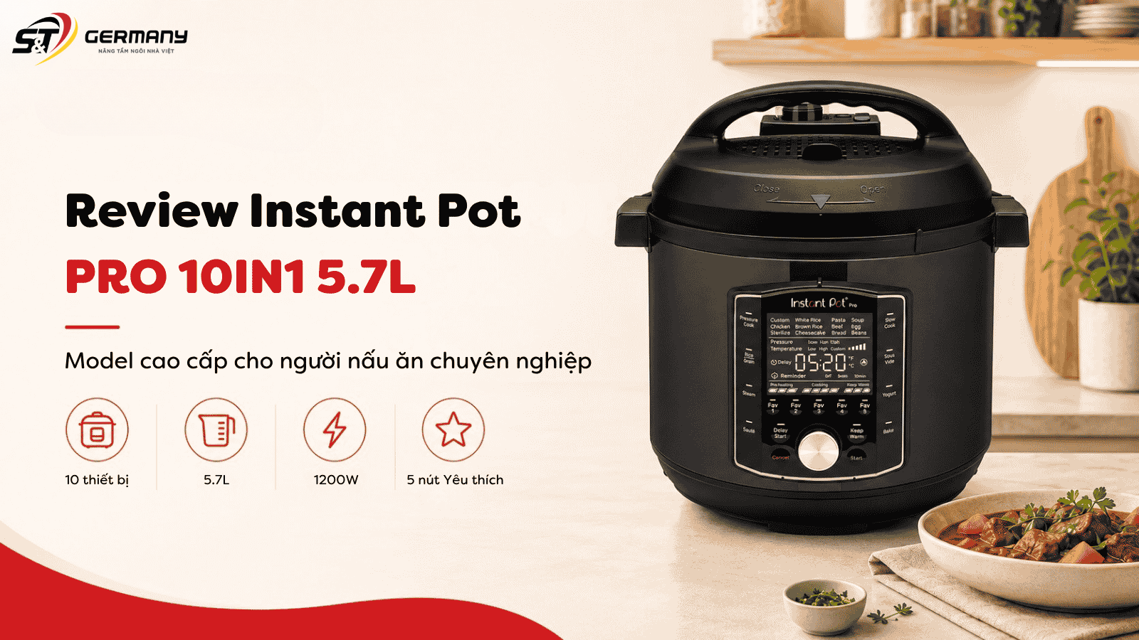 Instant Pot Pro 10in1 5.7L: Vì sao nên cân nhắc nâng cấp?