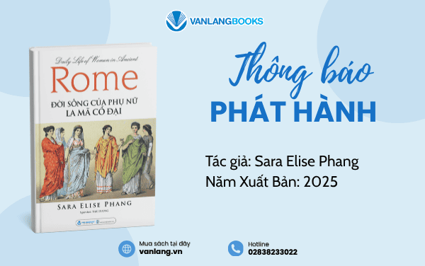 RA MẮT SÁCH: ĐỜI SỐNG CỦA PHỤ NỮ LA MÃ CỔ ĐẠI