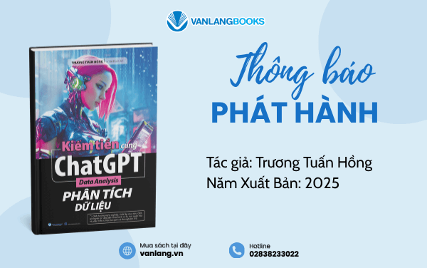 RA MẮT SÁCH: KIẾM TIỀN CÙNG CHATGPT - DATA ANALYSIS - PHÂN TÍCH DỮ LIỆU