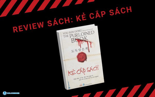 Review tiểu thuyết văn học Kẻ Cắp Sách – Khi cái đẹp cứu rỗi cuộc đời