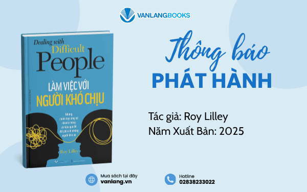 RA MẮT SÁCH: LÀM VIỆC VỚI NGƯỜI KHÓ CHỊU