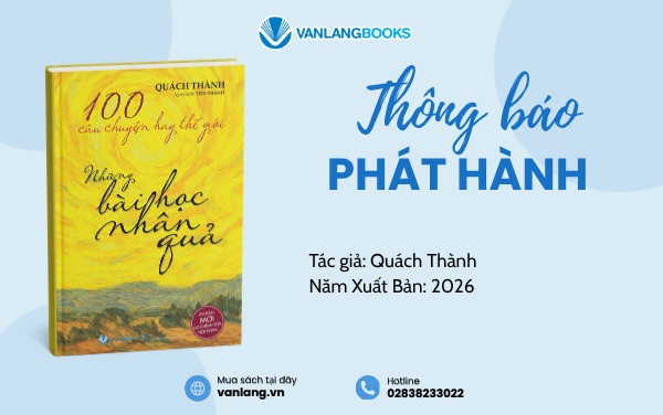 RA MẮT SÁCH: 100 CÂU CHUYỆN HAY THẾ GIỚI - NHỮNG BÀI HỌC NHÂN QUẢ
