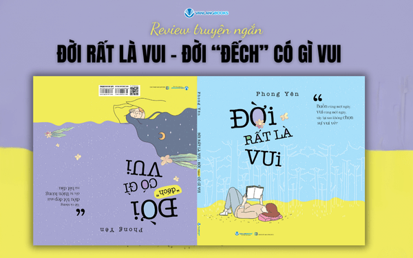 Review truyện ngắn Đời Rất Là Vui – Đời “Đếch” Có Gì Vui