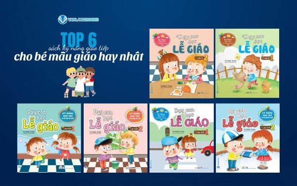 Top 6 sách kỹ năng giao tiếp cho bé mẫu giáo hay nhất