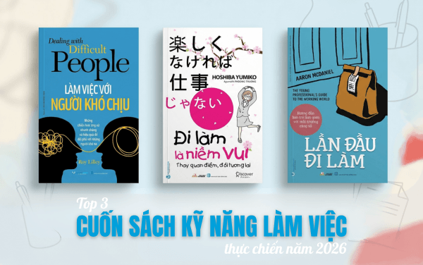 Top 3 cuốn sách kỹ năng làm việc thực chiến năm 2026