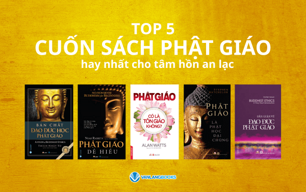 Top 5 cuốn sách Phật giáo hay nhất cho tâm hồn an lạc