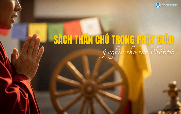 Sách thần chú trong Phật giáo ý nghĩa cho các Phật tử